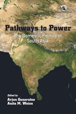 Orient Pathways to Power: The Domestic Politics of South Asia